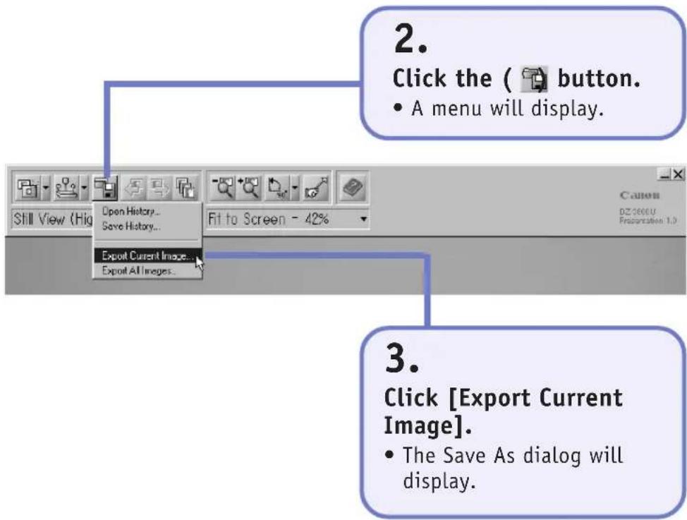 2. Click the ( button. • A menu will display. Still View (High Open History... Save History... Fit to Screen - 42% Export Current Image... Export All Images. 3. Click [Export Current Image]. • The Save As dialog will display.