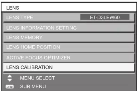 LENS LENS TYPE ET-D3LEW60 LENS INFORMATION SETTING LENS MEMORY LENS HOME POSITION ACTIVE FOCUS OPTIMIZER LENS CALIBRATION MENU SELECT SUB MENU