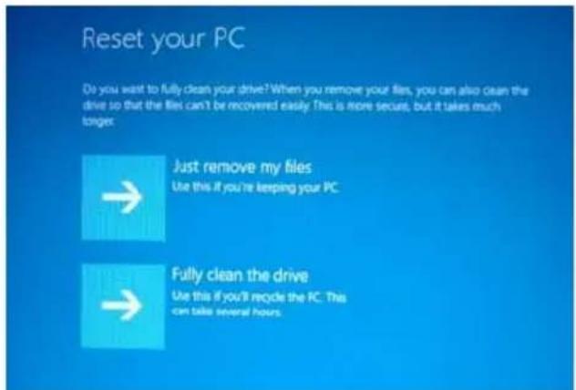 Reset your PC Do you want to fully clean your drive? When you remove your files, you can also clean the drive so that the files can't be recovered easily. This is more secure, but it takes much longer. → Just remove my files Use this if you're keeping your PC. → Fully clean the drive Use this if you'll recycle the PC. This can take several hours.