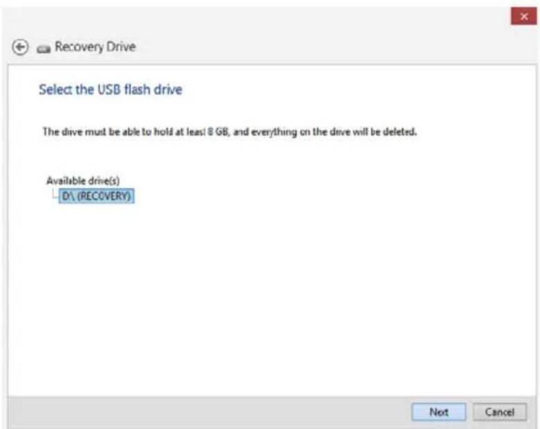 Recovery Drive Select the USB flash drive The drive must be able to hold at least 8 GB, and everything on the drive will be deleted. Available drive(s) D:\ (RECOVERY) Not Cancel
