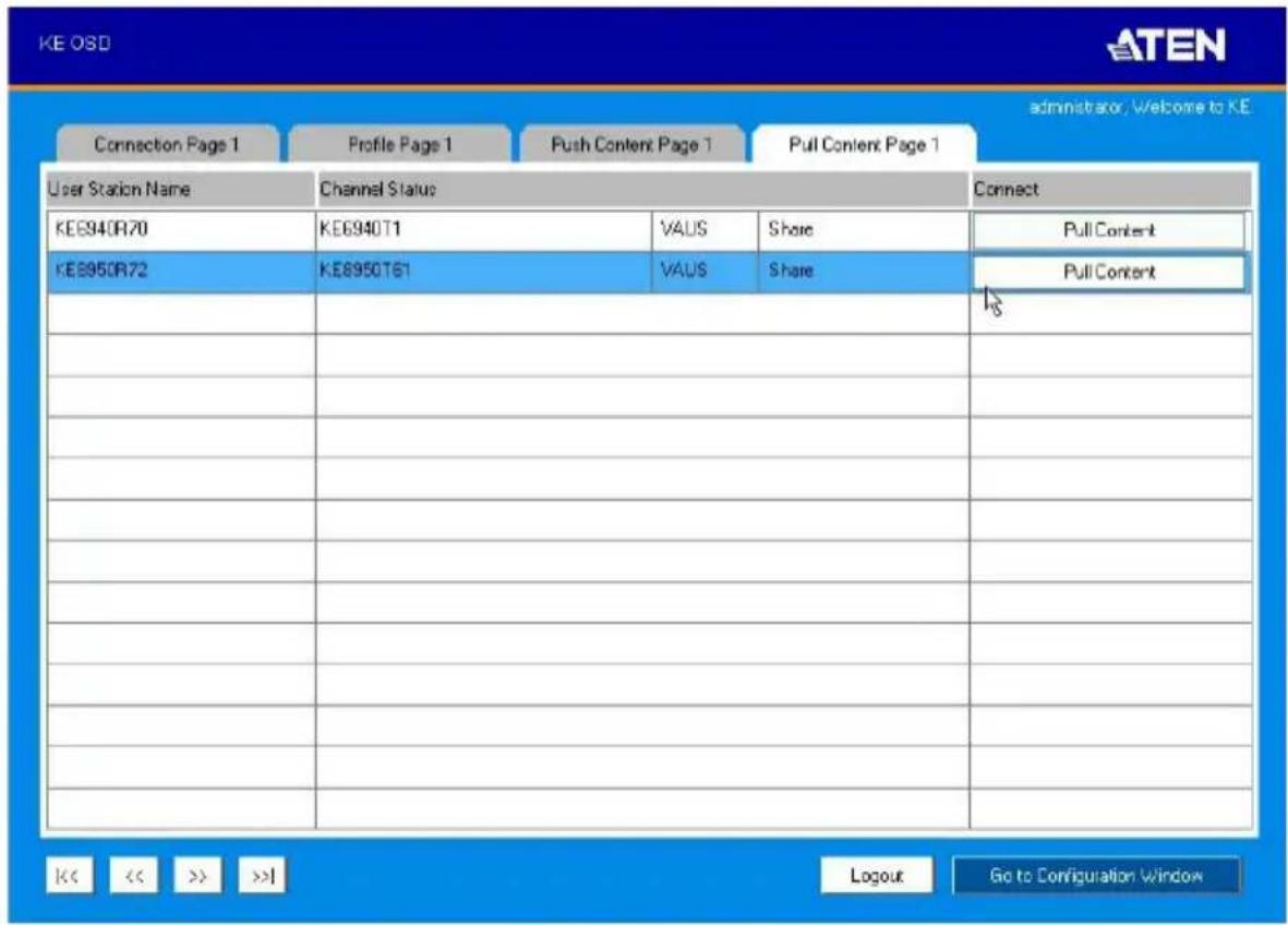 KE OSD Administrator, Welcome to KE Connection Page 1 Profile Page 1 Push Content Page 1 Pull Content Page 1 User Station Name Channel Status Connect KE8940R70 KE8940T1 VAUS Share Pull Content KE8950R72 KE8950T61 VAUS Share Pull Content # # # # # # # # # # # # # # # # # # Logout Go to Configuration Window << << >> >>1
