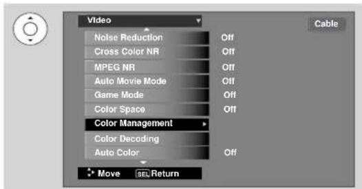 Video Noise Reduction Off Cross Color NR Off MPEG NR Off Auto Movie Mode Off Game Mode Off Color Space Off Color Management Color Decoding Auto Color Off Move SEL Return Cable