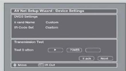 AV Net Setup Wizard : Device Settings DVD3 Settings 8 rand Name Custom IR Code Set Custom Transmission Test Text Button POWER Back Next Move CU IR Out