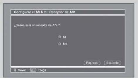 Configurar el AV Net : Receptor de AV ¿Desesa Jusá un receptor de AV ? O: No Request Next