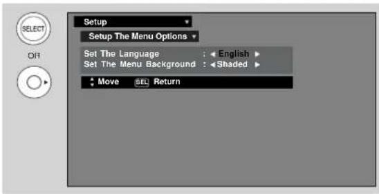 Setup Setup The Menu Options Set The Language : English Set The Menu Background : Shaded Move SEL Return