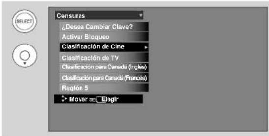 Censuras ¿Desea Cambiar Clave? Activar Bloqueo Clasificación de Cine Clasificación de TV Clasificación para Canada (Ingles) Clasificación para Canadá (Francós) Región 5 Mover set_Elegir