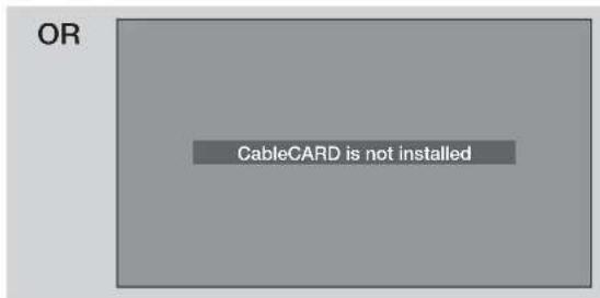 OR CableCARD is not installed