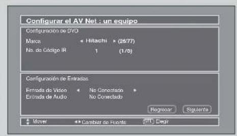 Configurar el AV Net : un equipo Configuración de DVD Marca: Hitachi (2677) No. de Código IR 1 (1/5) Configuración de Entrados Entrada de Visión No Caneación Entrada de Audio No Caneado Regresar Sigüenta Mover Cambiar de Fuente Degr
