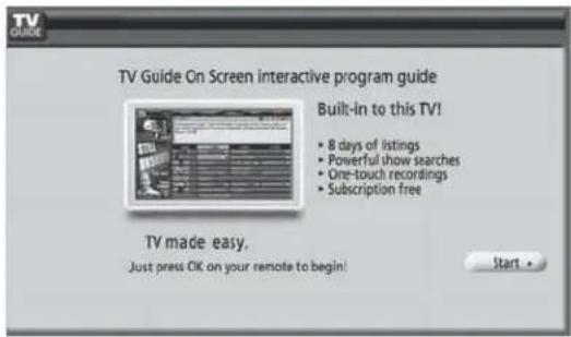 TV GUIDE On Screen interactive program guide Built-in to this TV! • 8 days of listings • Powerful show searches • One-touch recordings • Subscription free TV made easy. Just press OK on your remote to begin! Start •