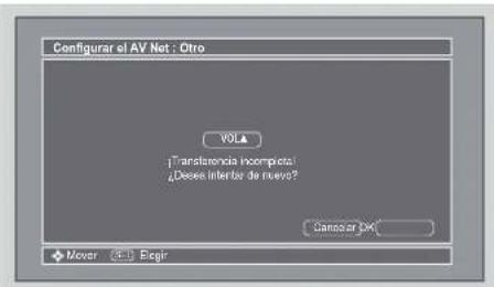Configurar el AV Net : Otro VOLA ¡Transferencia incomplete! ¿Doses inferir de nuevo? Cancel for FX Mover [e-1] Eceir