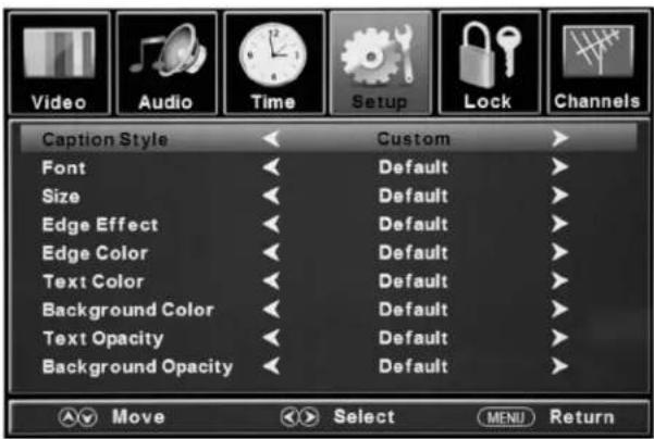 Video Audio Time Setup Lock Channels Caption Style Font Size Edge Effect Edge Color Text Color Background Color Text Opacity Background Opacity Custom Default Default Default Default Default Default Default Default Move Select MENU Return
