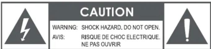 CAUTION WARNING: SHOCK HAZARD. DO NOT OPEN. AVIS: RISQUE DE CHOC ELECTRIQUE. NE PAS OUVRIR