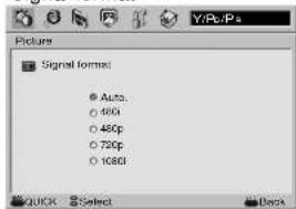 Y/Pc/Ps Signal format: ● Auto. ○ 400 ○ 460p ○ 720p ○ 1080