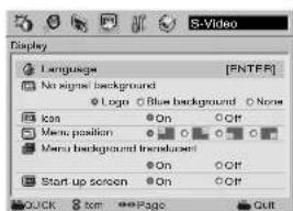 S-Video Language No signal background Logo Blue background None Kon On Off Menu position Menu background translucent On Off Start up screen On Off QUICK 6 cm Page Quit
