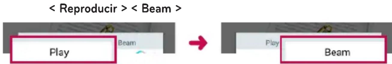 < Reproducir >< Beam > Play Beam → Play Beam