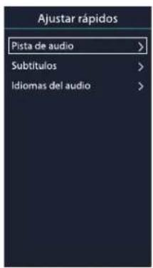Ajustar rápidos Pista de audio > Subtitulos > Idiomas del audio >
