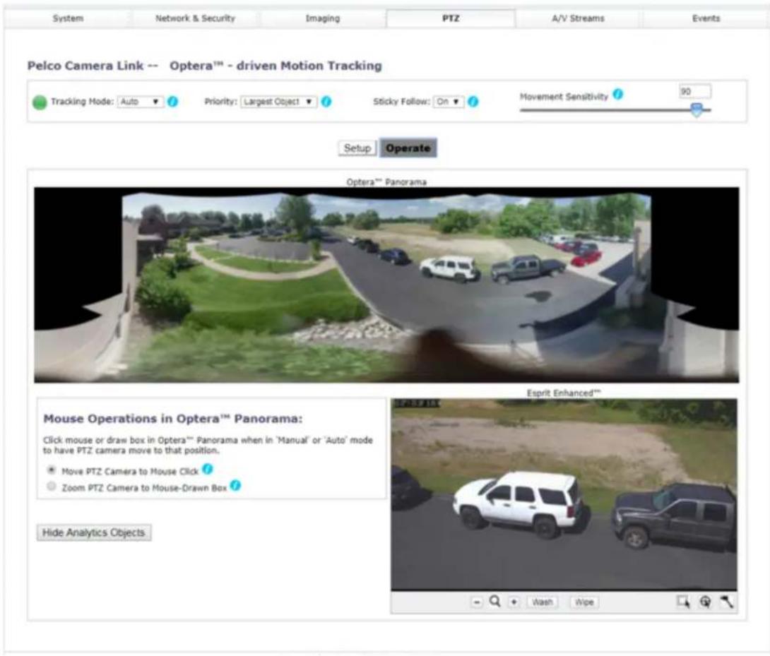 System Network & Security Imaging PTZ A/V Streams Events Pelco Camera Link -- Optera™ - driven Motion Tracking Tracking Mode: Auto Priority: Largest Object Sticky Follow: On Movement Sensitivity 90 Setup Operate Optera™ Panorama Mouse Operations in Optera™ Panorama: Click mouse or draw box in Optera™ Panorama when in 'Manual' or 'Auto' mode to have PTZ camera move to that position. Move PTZ Camera to Mouse Click Zoom PTZ Camera to Mouse-Drawn Box Hide Analytics Objects Esprit Enhanced™ - Q Wash Wipe