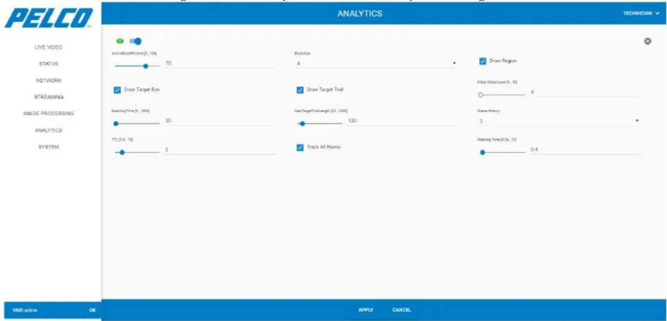 PELCO LIVE VIDEO STATUS NETWORK STREAMING IMAGE PROCESSING ANALYTICS SYSTEM ANALYTICS TECHNICIAN ActiveBloodPresent[0, 10] 70 Booksize 4 Draw Region Draw Target Box Draw Target Trail Intr Noise Level [0, 12] 4 LearningTime [0, 1300] 30 MaxTargetTrailLength [20, 1300] 120 Source History 2 TTL [0.5, 18] 2 Track All Frame Warming Time [0.04, 16] 0.4 VMD active OK APPLY CANCEL