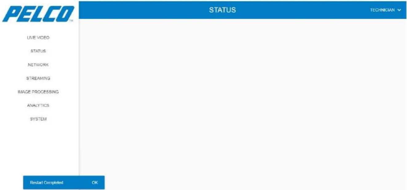 PELCO™ STATUS TECHNICIAN ▼ LIVE VIDEO STATUS NETWORK STREAMING IMAGE PROCESSING ANALYTICS SYSTEM Restart Completed OK