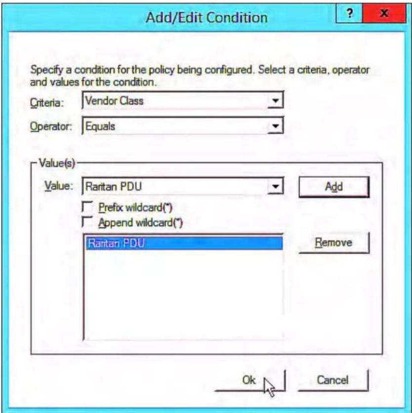 Add/Edit Condition Specify a condition for the policy being configured. Select a criteria, operator and values for the condition. Criteria: Vendor Class Operator: Equals Value(s) Value: Raritan PDU Add Prefix wildcard(*) Append wildcard(*) Raritan PDU Remove Ok Cancel