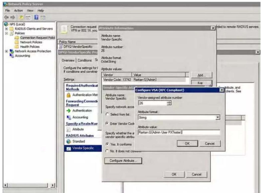Network Policy Server File Action View Help NPS (Local) RADIUS Clients and Servers Policies Connection Request Policy Network Policies Health Policies Network Access Protection Accounting Connection request VPN or 802.1X, you Policy Name DPX2-VendorSpecific DPX2-VendorSpecific Pro Overview Conditions S Configure the settings for I if conditions and constraint Settings: Required Authenical Methods Authentication Met Forwarding Connecti Request Authentication Accounting Specify a Realm Na Attribute RADIUS Attributes Standard Vendor Specific Attribute Information Attribute name: Vendor-Specific Attribute number: 26 Attribute format: OctetString Attribute values: Vendor Value Add... Vendor Code: 13742 Rantan.G(Admin) Filt Vendor-Specific Att Configure VSA (RFC Compliant) Attribute name: Vendor Specific Vendor-assigned attribute number: 26 Specify network acces Select from list: String Enter Vendor Code Attribute value: Rantan.G(Admin User PXTester) Specify whether the a vendor specific attribu Yes. It conforms OK Cancel No. It does not concomm Configure Attribute... OK Cancel Added to remote RADIUS servers. tribute, and clients. See
