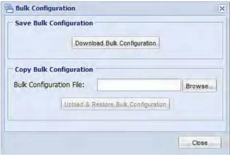 Bulk Configuration Save Bulk Configuration Download Bulk Configuration Copy Bulk Configuration Bulk Configuration File: Browse... Upload & Restore_Bulk_Configuration Close