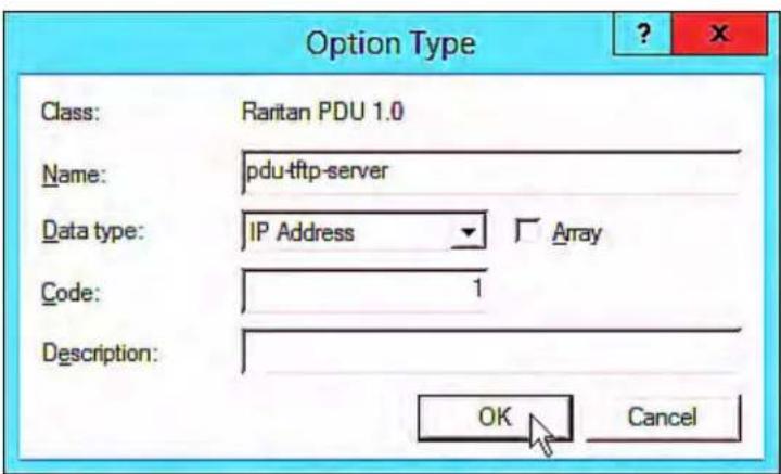 Option Type Class: Raritan PDU 1.0 Name: pdu-tftp-server Data type: IP Address □ Array Code: 1 Description: OK Cancel
