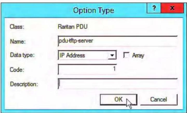 Option Type Class: Raritan PDU Name: pdu-tftp-server Data type: IP Address □ Array Code: 1 Description: OK Cancel