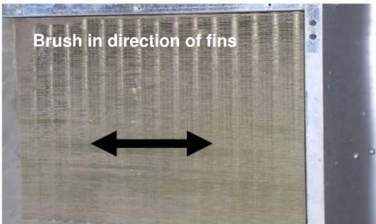 Brush in direction of fins