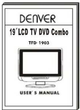 DENVER 19° LCD TV DVD Combo TFD-1903 USER'S MANUAL
