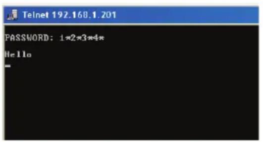 Telnet 192.168.1.201 PASSWORD: 1*2*3*4* Hello