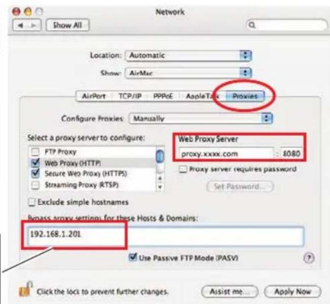 Network Show All Location: Automatic Show: AirMac AirPort TCP/IP PPPoE AppleTalk Proxies Configure Proxies Manually Select a proxy server to configure: FTP Proxy Web Proxy (HTTP) Secure Web Proxy (HTTPS) Streaming Proxy (RTSP) Exclude simple hostnames Bypass array settings for these Hosts & Domains: 192.168.1.201 Web Proxy Server proxy.xxxx.com : $080 Proxy server requires password Set Password... Use Passive FTP Mode (PASV) Click the lock to prevent further changes. Assist me... Apply Now