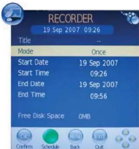 RECORDER 19 Sep 2007 09:26 Title -- Mode Once Start Date 19 Sep 2007 Start Time 09:26 End Date 19 Sep 2007 End Time 09:56 Free Disk Space 0MB
