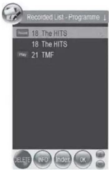 Recorded List - Programme ↓ 18 The HITS 18 The HITS Play 21 TMF DELETE INFO Index OK