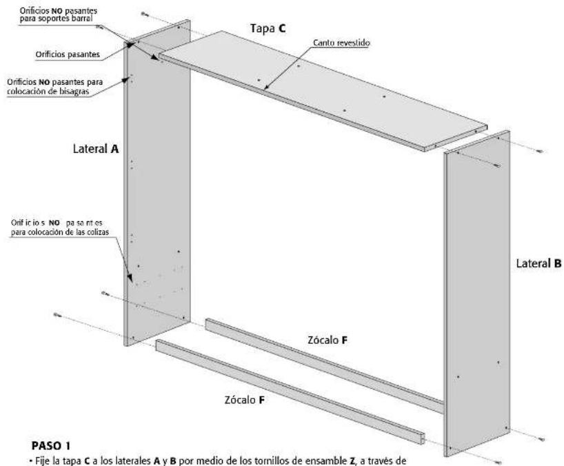 Orificios NO pasantes para soportes barrel Orificios pasantes Orificios NO pasantes para colocación de bisagras Tapa C Canto revelido Lateral A Orificios no s NO pa se nt es para colocación de las colizas Zócalo F Zócalo F Lateral B PASO 1 • Fije la tapa C a los laterales A y B por medio de los tornillos de ensamble Z, a través de