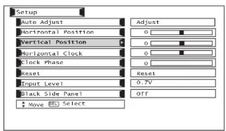 Setup Auto Adjust Horizontal Position Vertical Position Horizontal Clock Clock Phase Reset Input Level Black Side Panel Move Select Adjust 0 0 0 0 Reset 0.7V Off