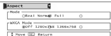 Aspect Mode Real Normal Full WXGA Mode Off 1280x768 1366x768 Move Return