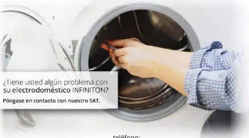 ¿Tiene usted algún problema con su electrodoméstico INFINITON? Póngase en contacto con nuestro SAT. teléfono: