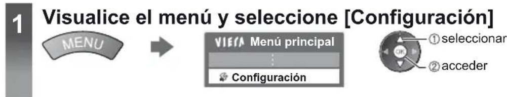 1 Visualice el menú y seleccione [Configuración] MENU → VIERA Menú principal Configuración ① seleccionar ② acceder