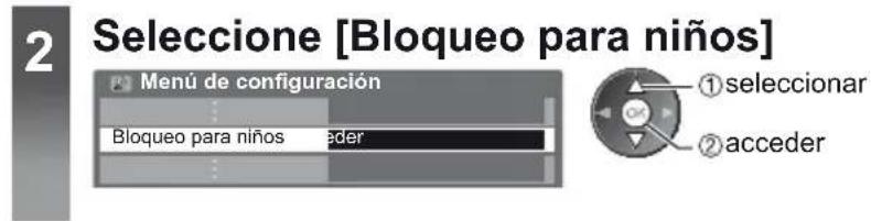 2 Seleccione [Bloqueo para niños] Menu de configuración Bloqueo para niños acceder ① seleccionar ② acceder