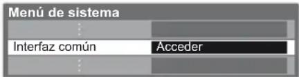 Menú de sistema Interfaz común Acceder