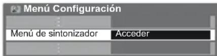 Menú Configuración Menú de sintonizador Acceder