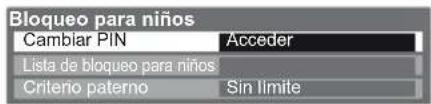 Bloqueo para niños Cambiar PIN Acceder Lista de bloqueo para niños Criterio paterno Sin límite