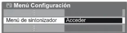 Menú Configuración Menú de sintonizador Acceder