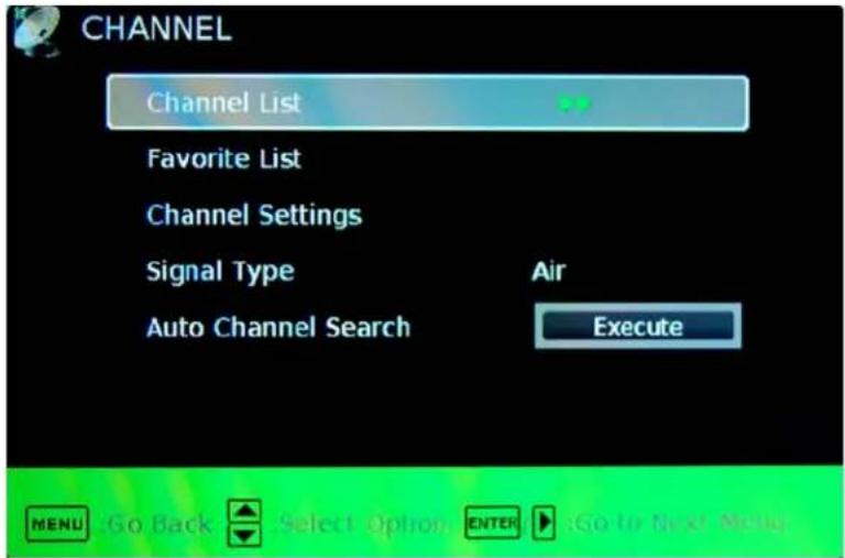 CHANNEL Channel List Favorite List Channel Settings Signal Type Air Auto Channel Search Execute MENU Go Back Select Option ENTER Go to Next Menu
