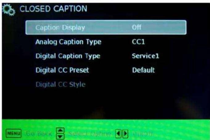 CLOSED CAPTION Caption Display Off Analog Caption Type CC1 Digital Caption Type Service1 Digital CC Preset Default Digital CC Style MENU Go Back Default Options Help