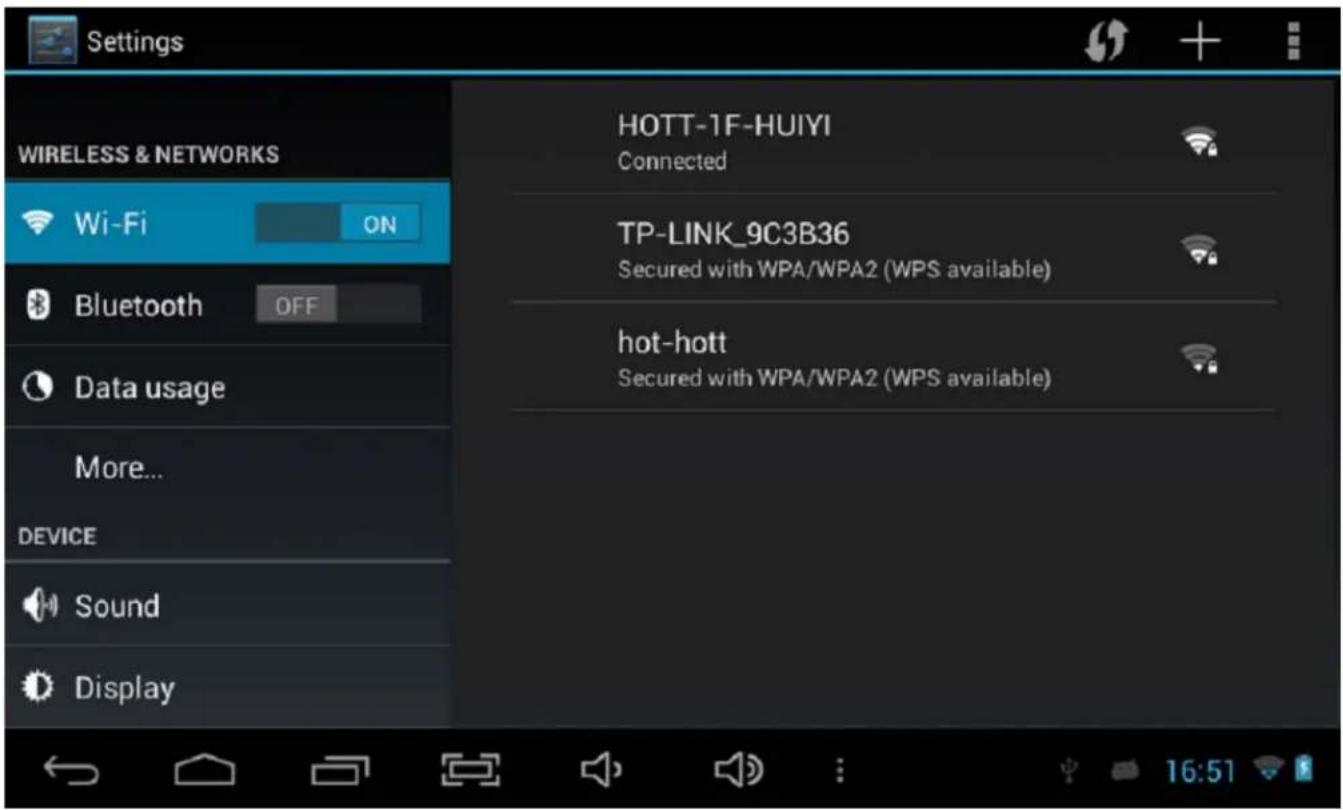 Settings WIRELESS & NETWORKS Wi-Fi ON Bluetooth OFF Data usage More... DEVICE Sound Display HOTT-1F-HUIYI Connected TP-LINK_9C3B36 Secured with WPA/WPA2 (WPS available) hot-hott Secured with WPA/WPA2 (WPS available)