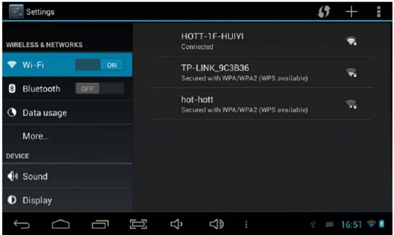Settings WIRELESS & NETWORKS Wi-Fi ON Bluetooth OFF Data usage More... DEVICE Sound Display HOTT-1F-HUIYI Connected TP-LINK_9C3B36 Secured with WPA/WPA2 (WPS available) hot-hott Secured with WPA/WPA2 (WPS available)
