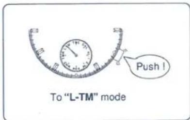 Push! To "L-TM" mode