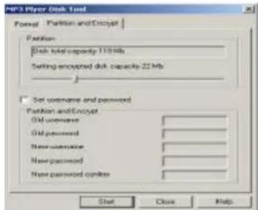 MFC Player Disk Tool Format: Partition and Encrypt Partition Disk total capacity 110 Mb Setting encrypted disk capacity-22 Mb Set username and password Partition and Encrypt Old username Old password New username New password New password center Start Close Help